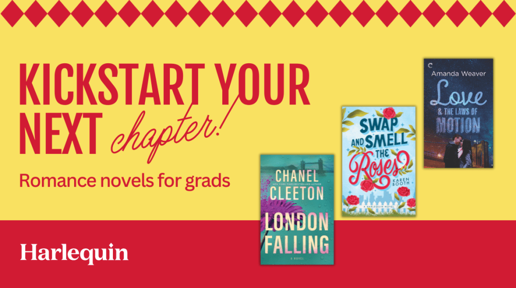 Blog featured image reading "Kickstart Your Next Chapter. Romance Novels for Grads." Next to the text are three book covers that will be featured in the blog post.