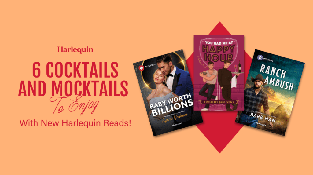 Blog featured image that reads "6 Cocktails and Mocktails to Enjoy with new Harlequin reads!" Next to the text are three book covers that will be featured in the blog post.